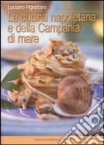 La cucina napoletana e della Campania di mare libro