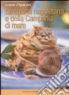 La cucina napoletana e della Campania di mare libro