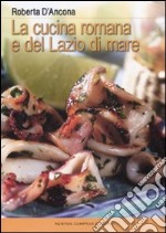 La cucina romana e del Lazio di mare