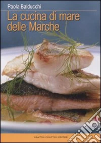La cucina di mare delle Marche libro