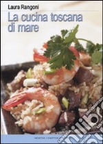 La cucina toscana di mare libro