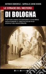 Le strade del mistero di Bologna