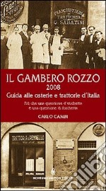 Il gambero rozzo 2008. Guida alle osterie e trattorie d'Italia. Più che una questione d'etichetta è una questione di forchetta libro