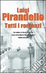 Tutti i romanzi. Ediz. integrale libro