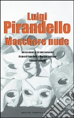 Maschere nude. Ediz. integrale libro