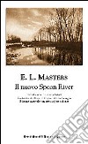 Il nuovo Spoon River. Testo inglese a fronte libro