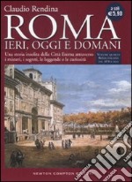 Roma. Ieri; oggi e domani. Vol. 4: Roma italiana dal 1870 a oggi libro