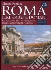 Roma. Ieri; oggi e domani. Vol. 4: Roma italiana dal 1870 a oggi libro