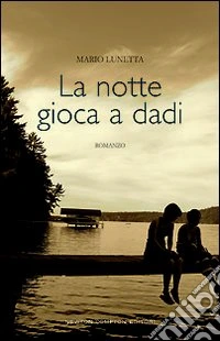 La notte gioca a dadi