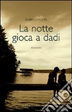 La notte gioca a dadi libro