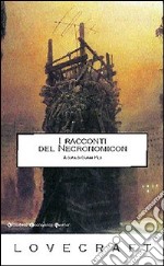 I racconti del Necronomicon libro