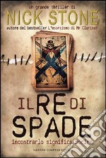 Il re di spade. Incontrarlo significa morire libro