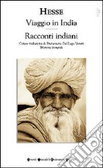 Viaggio in India-Racconti indiani. Ediz. integrale