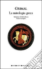 La mitologia greca. Ediz. integrale libro