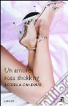 Un amore rosa shokking libro di Canevari Rossella