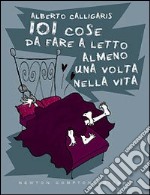 Centouno cose da fare a letto almeno una volta nella vita libro