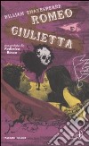 Romeo e Giulietta. Testo inglese a fronte. Ediz. integrale libro