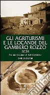 Gli agriturismi e le locande del Gambero Rozzo 2008. Per una vacanza di tutta sostanza libro