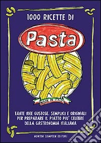 Mille ricette di pasta libro