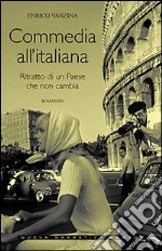 Commedia all'italiana. Ritratto di un'Italia che non cambia libro