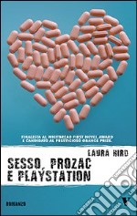 Sesso, Prozac e Playstation