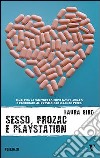 Sesso, Prozac e Playstation libro