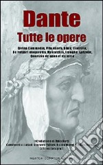 Dante. Tutte le opere libro