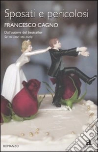 Sposati e pericolosi