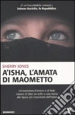 A'isha, l'amata di Maometto