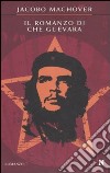 Il romanzo di Che Guevara libro