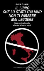 Il libro che lo Stato italiano non ti farebbe mai leggere libro