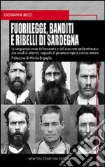 Fuori legge, banditi e ribelli di Sardegna libro