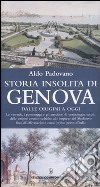 Storia insolita di Genova dalle origini a oggi libro