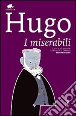 I miserabili. Ediz. integrale libro