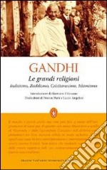 Le grandi religioni. Induismo, Buddismo, Cristianesimo, Islamismo libro