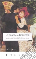 La sonata a Kreutzer. Ediz. integrale libro