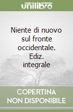 Niente di nuovo sul fronte occidentale. Ediz. integrale libro