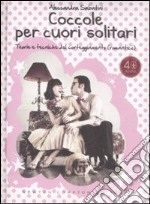 Coccole per cuori solitari. Teorie e tecniche del corteggiamento (romantico) libro