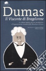 Il visconte di Bragelonne. Ediz. integrale libro