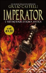 Imperator. L'ultimo eroe di Roma antica