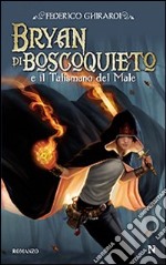 Bryan di Boscoquieto e il talismano del male libro usato