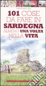 101 cose da fare in Sardegna almeno una volta nella vita libro