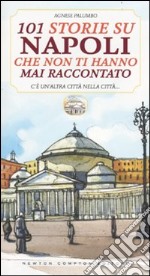 101 storie su Napoli che non ti hanno mai raccontato