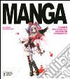 Manga. I segreti per diventare un esperto disegnatore. Ediz. illustrata libro