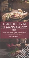 Le Ricette e i vini del Mangiarozzo 2010. I segreti delle osterie e delle trattorie d'Italia per fare a casa l'insolita zuppa libro