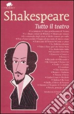 Tutto il teatro. Ediz. integrale libro