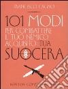 Centouno modi per combattere il tuo nemico acquisito: tua suocera  libro