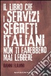 Il Libro che i servizi segreti italiani non ti farebbero mai leggere libro