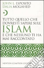 Tutto quello che dovresti sapere sull'Islam e che nessuno ti ha mai raccontato