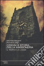 Origini e storia della massoneria. Il tempio e la loggia libro